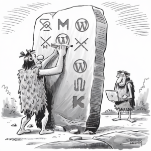 A black-and-white cartoon depicts a caveman carving symbols, including the WordPress logo, into a large stone slab using a chisel and hammer. Another caveman stands to the side, holding a laptop and looking content. The scene comically blends ancient and modern elements, highlighting the evolution of writing and web design.