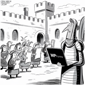 A black-and-white cartoon depicts a medieval scene with a knight in armor holding a laptop labeled "WPForms." The knight stands in front of a castle with battlements and a large tower. A group of medieval peasants or scribes, holding sheets of paper or scrolls, look at the knight in curiosity. A bird flies above the scene, and an archway and windows are visible in the background. The scene humorously blends modern technology with a historical setting.